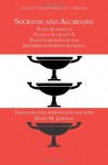 Socrates and Alcibiades: Four Texts: Plato's Alcibiades 1-2, Symposium 212c-223a, Aeschines' Alcibiades - Plato, David Johnson, Aeschines