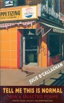 Tell Me This Is Normal: New & Selected Poems - Julie O'Callaghan