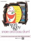 Learn to Play the Snare and Bass Drum , Bk 1: A Carefully Graded Method That Develops Well-Rounded Musicianship - Sandy Feldstein