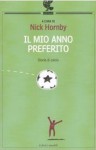 Il mio anno preferito - Nick Hornby, Massimo Bocchiola, Giovanni Garbellini, Giuliana Zeuli