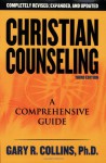 Christian Counseling: A Comprehensive Guide - Gary R. Collins