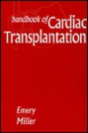 Handbook of Cardiac Transplantation - Emery, Robert W. Emery