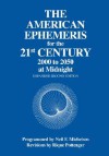 The American Ephemeris for the 21st Century: 2000 to 2050 at Midnight - Neil F. Michelson, Rique Pottenger, Neil F. Michelson