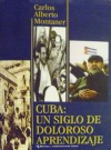 Cuba: Un siglo de doloroso aprendizaje (Spanish Edition) - Carlos Alberto Montaner