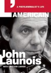 L'Americain: A Photojournalist's Life - John Launois, Chris Pan Launois