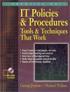 It Policies and Procedures: Tools & Techniques That Work, 2004 Edition - George Jenkins, Larry Webber, Michael Wallace