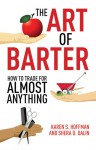 The Art of Barter: How to Trade for Almost Anything - Karen Hoffman, Shera Dalin