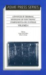 Advances in Thermal Modeling of Electronic Components and Systems, Volume 4 - Avram Bar Cohen, Allan D. Kraus