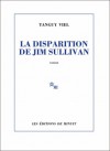 La Disparition de Jim Sullivan - Tanguy Viel