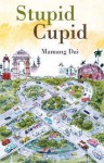 Stupid Cupid - Mamang Dai