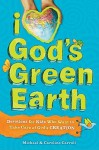 I Love God's Green Earth: Devotions for Kids Who Want to Take Care of God's Creation - Michael W. Carroll, Caroline Carroll