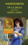 En La Jaula - Henry James