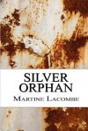 Silver Orphan - Martine Lacombe