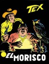 Tex n. 101: El Morisco - Gianluigi Bonelli, Guglielmo Letteri, Aurelio Galleppini