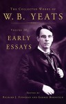 The Collected Works, Vol. 4: Early Essays - W.B. Yeats, Richard J. Finneran