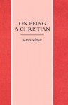 On Being a Christian - Hans Küng