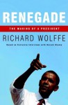 Renegade: The Making of a President (Audio) - Richard Wolffe, Arthur Morey