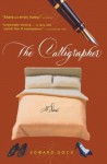 The Calligrapher: A Novel - Edward Docx