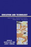 Education and Technology: Critical Perspectives, Possible Futures - David W. Kritt, Lucien T. Winegar, Igor Arievitch, Mark H. Bickhard, Sharon Borthwick-Duffy, David Cavallo, Warren Funk, Mary Gauvain, John Law, Judy Malloy, Neil Selwyn, Kimberly M. Sanborn, Phil Shapiro, Jaan Valsiner, Helen Verran