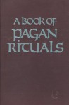 A Book of Pagan Rituals - Herman Slater