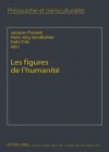 Les Figures de L'Humanite: Perspectives Transculturelles - Jacques Poulain, Hans-Jörg Sandkühler, Fathi Triki