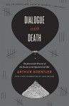 Dialogue with Death - Arthur Koestler, Louis Menand