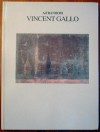 Vincent Gallo: Paintings and Drawings, 1982-1988 - Kyoichi Tsuzuki