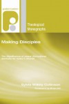 Making Disciples: The Significance Of Jesus' Educational Methods For Today's Church (Paternoster Theological Monographs) - Sylvia Wilkey Collinson, Brian Hill