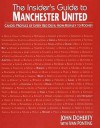 The Insider's Guide To Manchester United: Candid Profiles Of Every Red Devil Since 1945 - John Doherty, Ivan Ponting