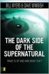 Dark Side of the Supernatural - Bill Myers, David Wimbish