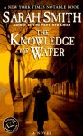 Knowledge of Water (Ballantine Reader's Circle) - Sarah Smith