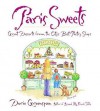 Paris Sweets: Great Desserts From the City's Best Pastry Shops - Dorie Greenspan