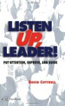 Listen Up, Leader! - David Cottrell