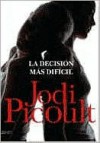 La Decisión Más Difícil - Jodi Picoult