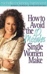 How to Avoid the 10 Mistakes Single Women Make - Michelle McKinney Hammond