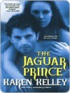 The Jaguar Prince (Princes of Symtaria #1) - Karen Kelley