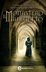 Il monastero maledetto (eNewton Narrativa) (Italian Edition) - Antonio Gómez Rufo, M. Barajas Alonso, M. P. Fortuna, M. A. Palluzzi