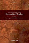 Oxford Readings in Philosophical Theology: Volume 1: Trinity, Incarnation, and Atonement - Michael Rea