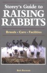 Storey's Guide to Raising Rabbits: Breeds, Care, Facilities - Bob Bennett