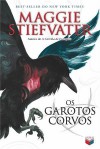 Os Garotos Corvos - Maggie Stiefvater, Jorge Ritter