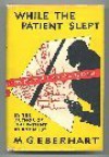 While the Patient Slept - Mignon G. Eberhart