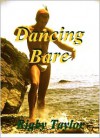 Dancing Bare - Rigby Taylor