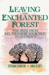 Leaving the Enchanted Forest: The Path from Relationship Addiction to - Stephanie S. Covington