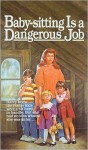 Baby-Sitting Is a Dangerous Job - Willo Davis Roberts