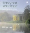 History and Landscape: The Guide to National Trust Properties in England, Wales and Northern Ireland - Lydia Greeves