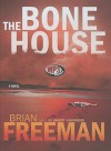 The Bone House - Brian Freeman, Joe Barrett