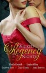 Wicked Regency Nights: The Unmasking of Lady Loveless + Disrobed and Dishonoured + Libertine Lord, Pickpocket Miss + The Unlacing of Miss Leigh + Notorious Lord, Compromised Miss - Nicola Cornick, Louise Allen, Bronwyn Scott, Diane Gaston, Annie Burrows