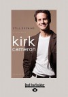 Still Growing: An Autobiography (Large Print 16pt) - Kirk Cameron