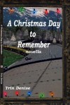 A Christmas Day to Remember - Trin Denise