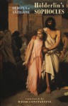 Hölderlin's Sophocles: Oedipus and Antigone - Sophocles, David Constantine, Friedrich Hölderlin